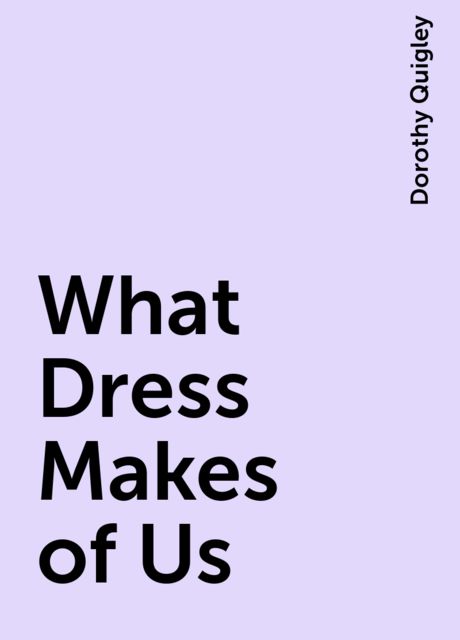 What Dress Makes of Us