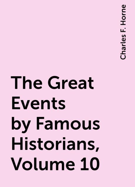The Great Events by Famous Historians, Volume 10