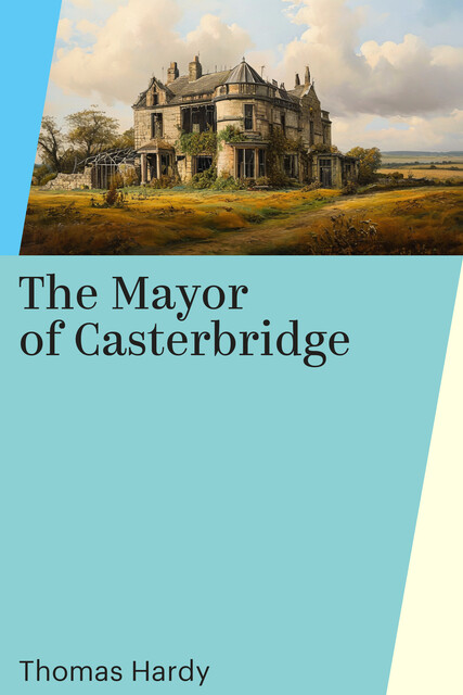 The Mayor of Casterbridge, Thomas Hardy