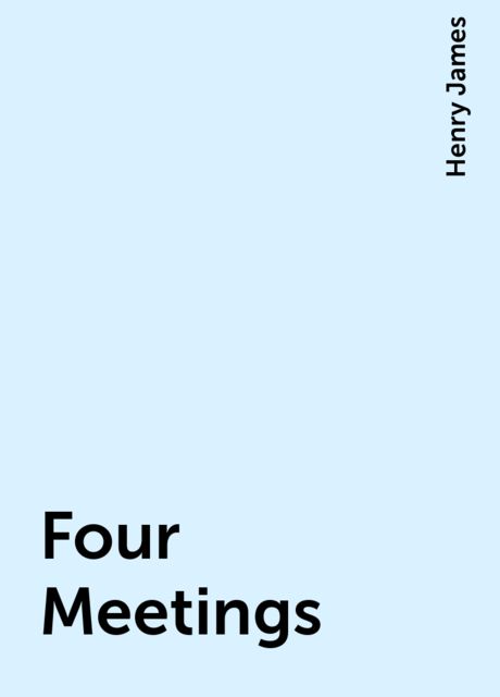 Four Meetings