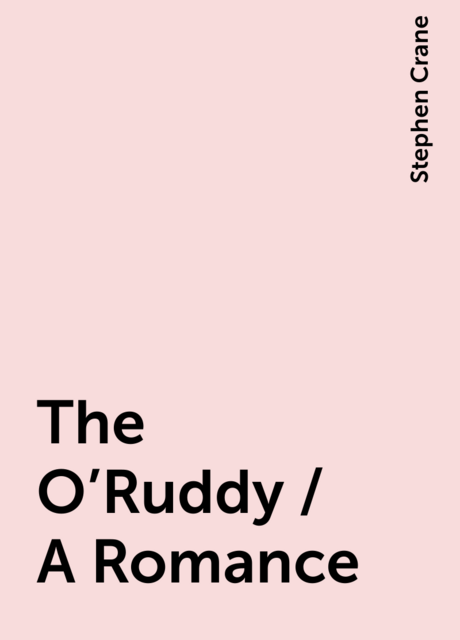 The O'Ruddy / A Romance