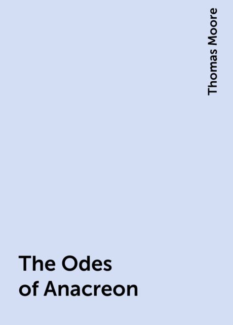 The Odes of Anacreon