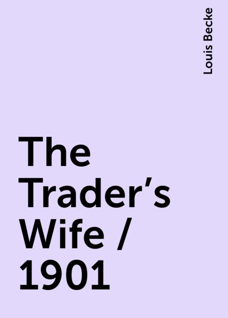 The Trader's Wife / 1901