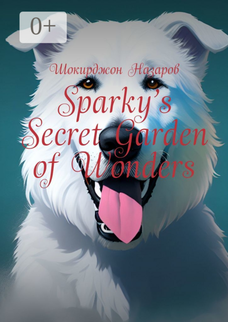 Sparky’s Secret Garden of Wonders