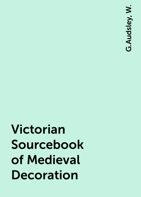 Victorian Sourcebook of Medieval Decoration