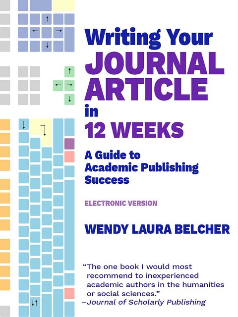 Writing Your Journal Article in Twelve Weeks: A Guide to Academic Publishing Success (electronic version)