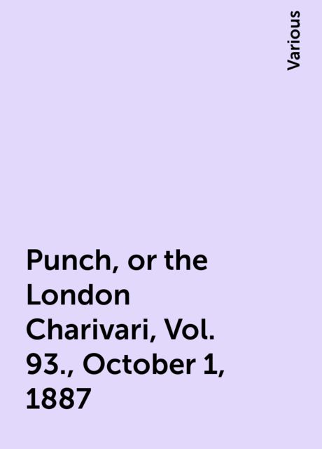 Punch, or the London Charivari, Vol. 93., October 1, 1887