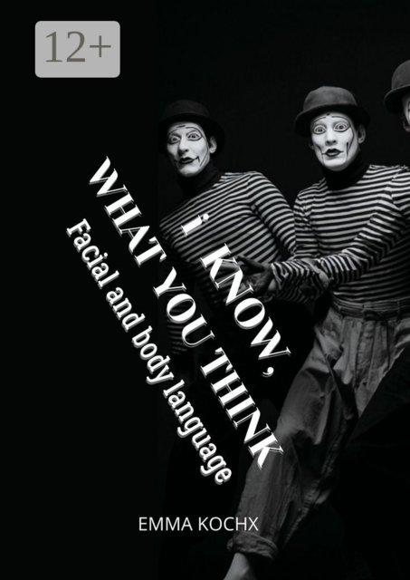 I know, what you think. Facial and body language