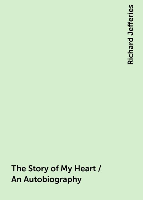 The Story of My Heart / An Autobiography