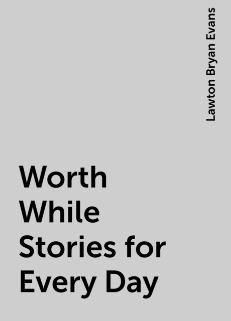 Worth While Stories for Every Day