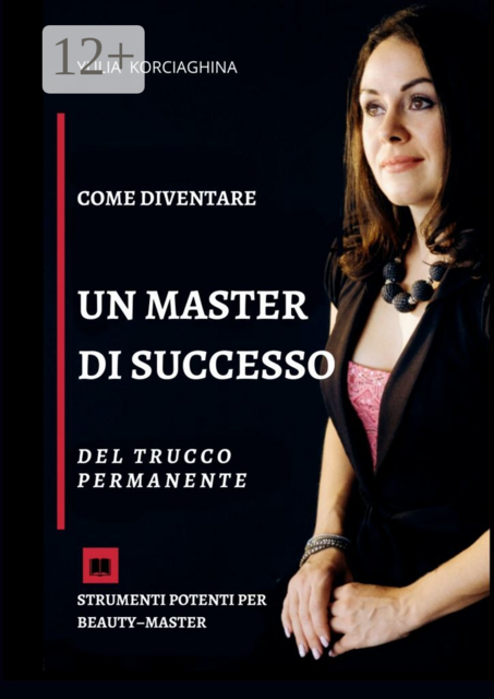 Come diventare un master di successo del trucco permanente. Strumenti potenti per beauty–master