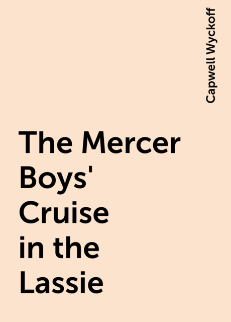 The Mercer Boys' Cruise in the Lassie