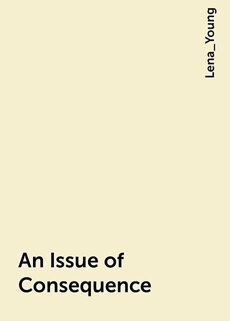 An Issue of Consequence, Lena_Young