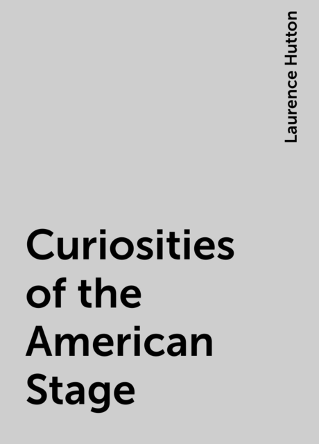 Curiosities of the American Stage