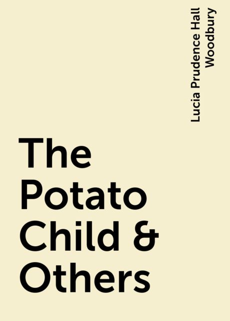 The Potato Child & Others