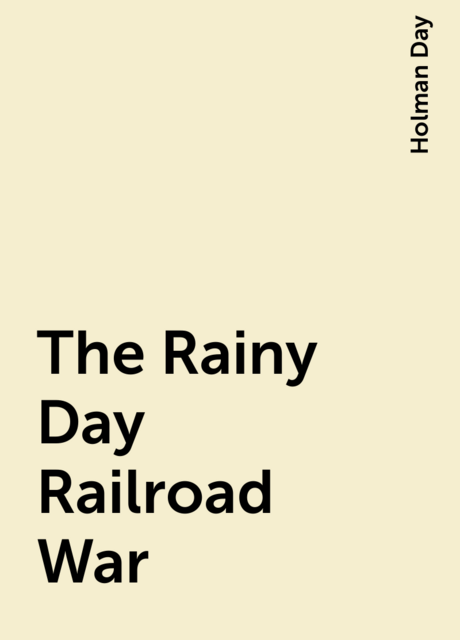 The Rainy Day Railroad War