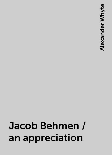 Jacob Behmen / an appreciation