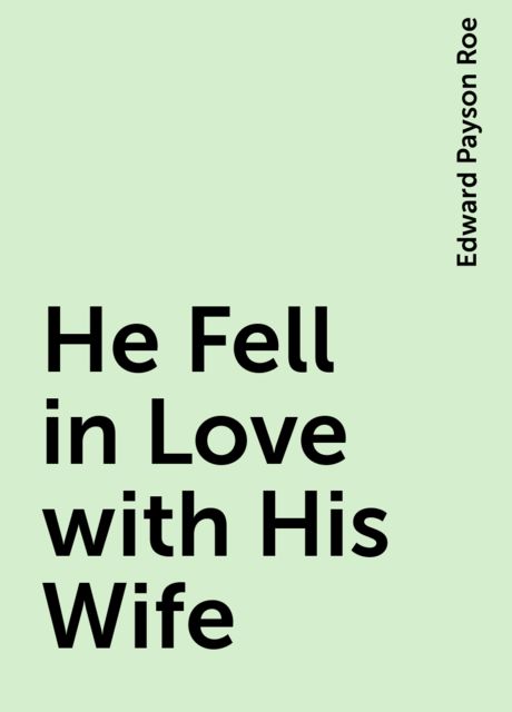 He Fell in Love with His Wife