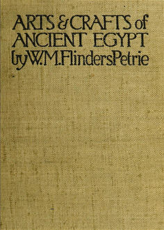 The Arts and Crafts of Ancient Egypt