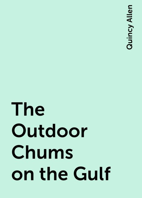 The Outdoor Chums on the Gulf
