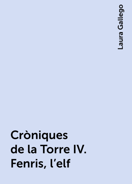 Cròniques de la Torre IV. Fenris, l'elf