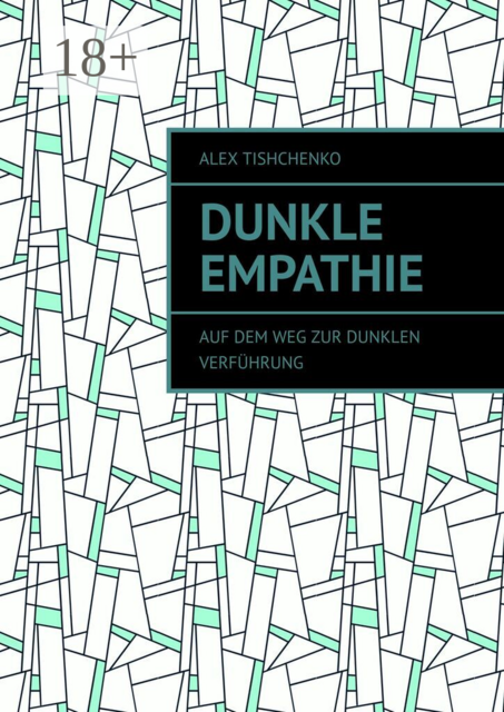 Dunkle Empathie. Auf dem Weg zur dunklen Verführung