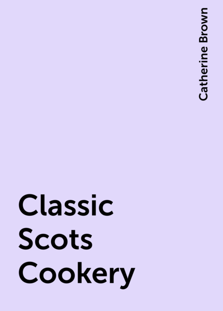 Classic Scots Cookery