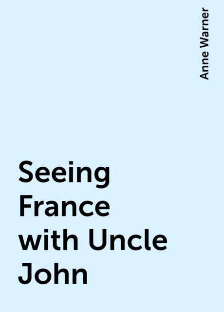 Seeing France with Uncle John