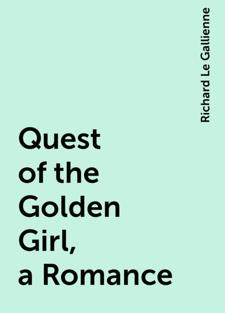 Quest of the Golden Girl, a Romance
