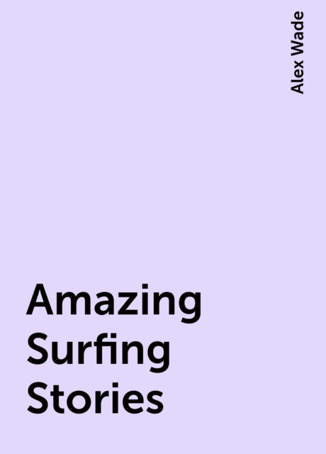 Amazing Surfing Stories
