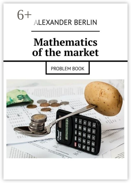 Mathematics of the market. Problem book