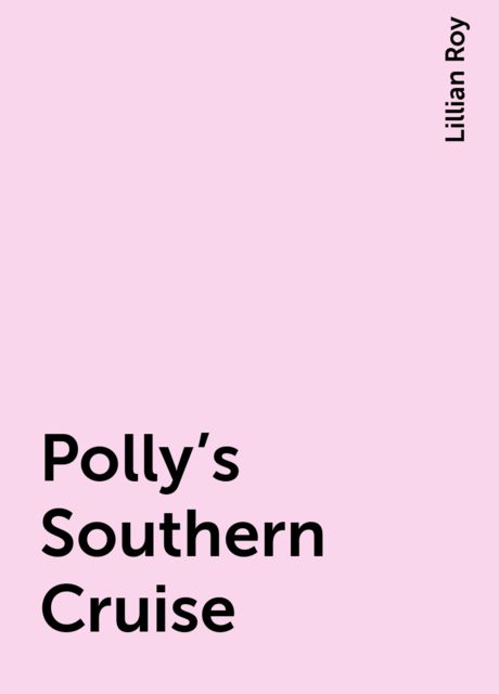 Polly's Southern Cruise