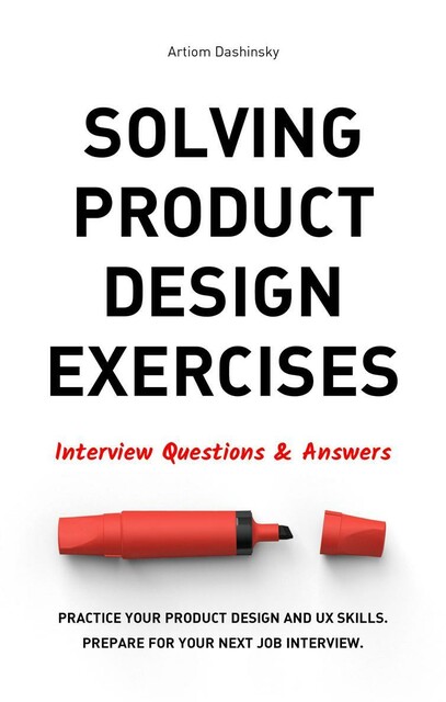 Solving Product Design Exercises: Interview Questions & Answers