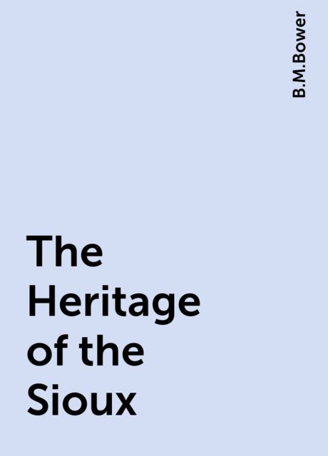 The Heritage of the Sioux