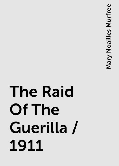 The Raid Of The Guerilla / 1911