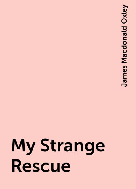 My Strange Rescue