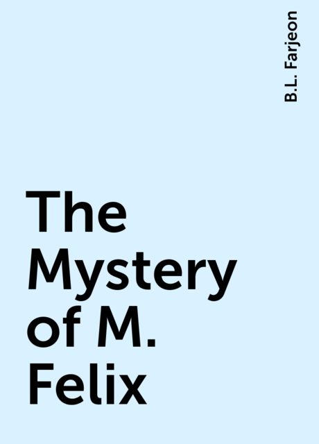 The Mystery of M. Felix