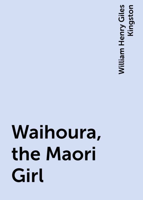 Waihoura, the Maori Girl