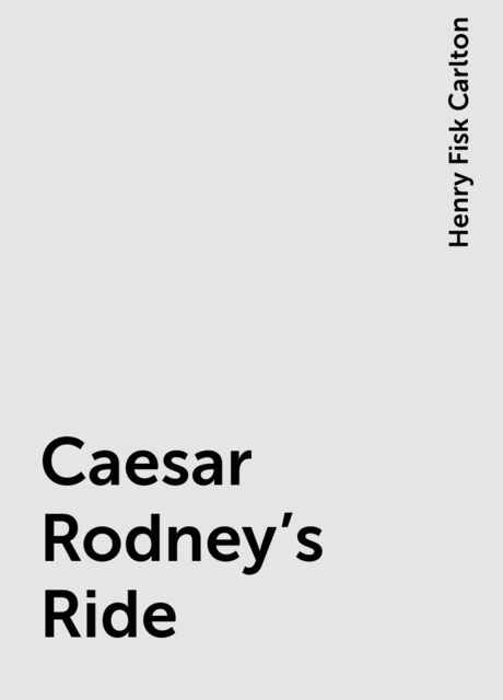 Caesar Rodney's Ride