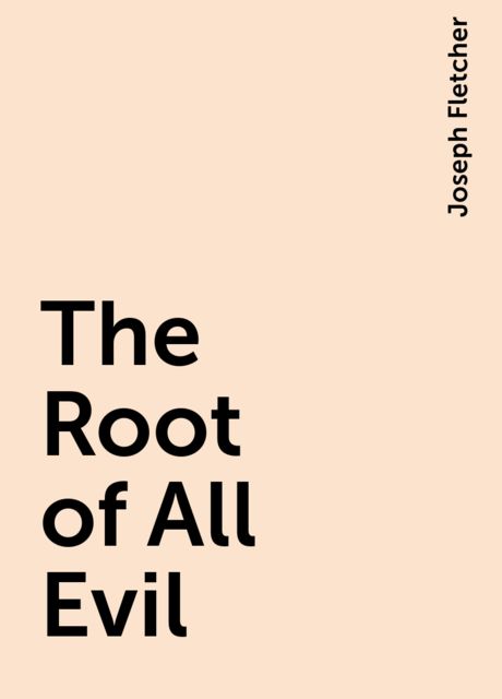 The Root of All Evil