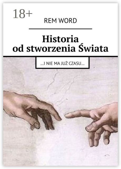 Historia od stworzenia Świata. …i nie ma już czasu