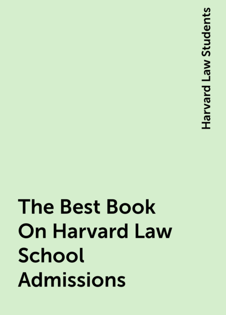 The Best Book On Harvard Law School Admissions