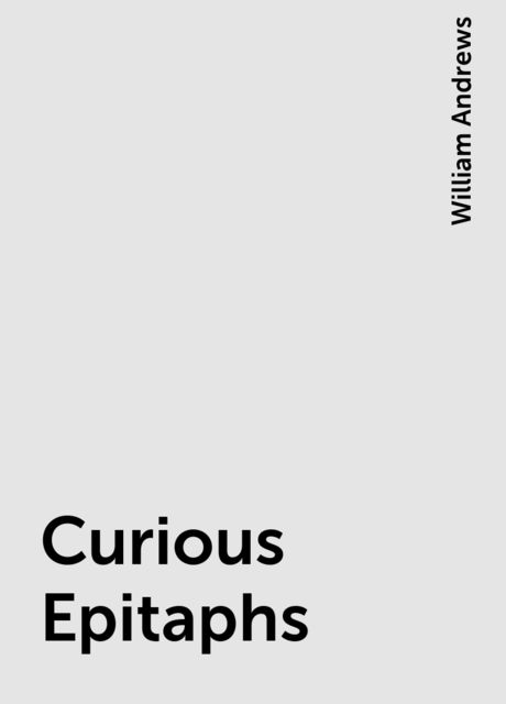 Curious Epitaphs