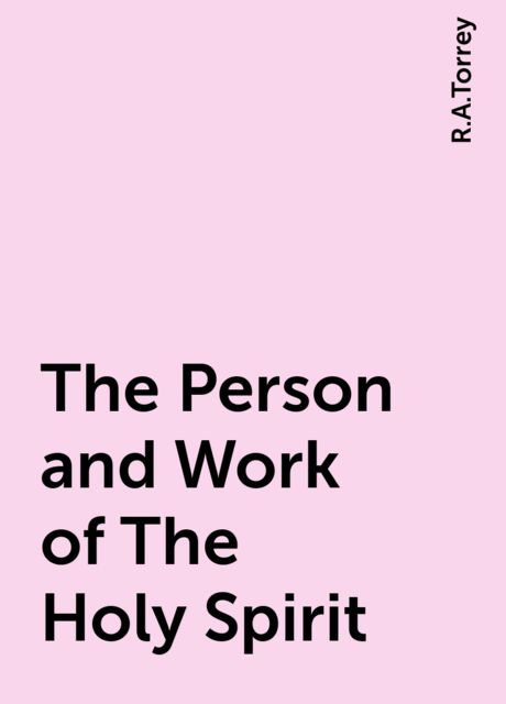 The Person and Work of The Holy Spirit