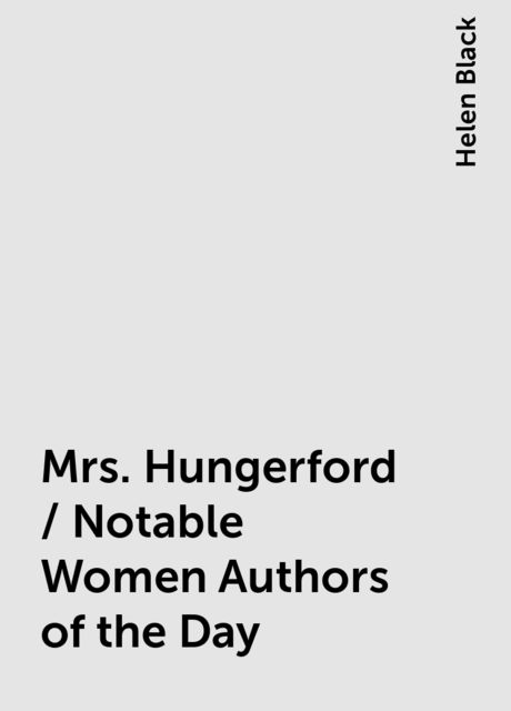 Mrs. Hungerford / Notable Women Authors of the Day