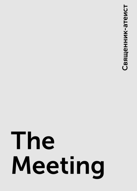 The Meeting, Священник-атеист