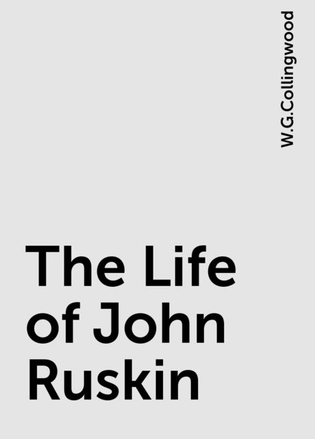 The Life of John Ruskin