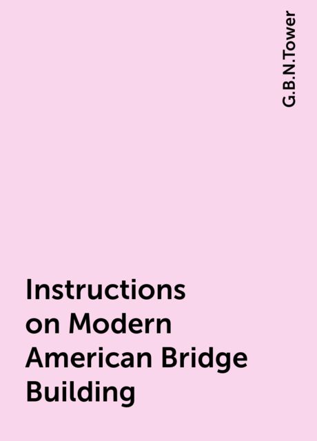Instructions on Modern American Bridge Building