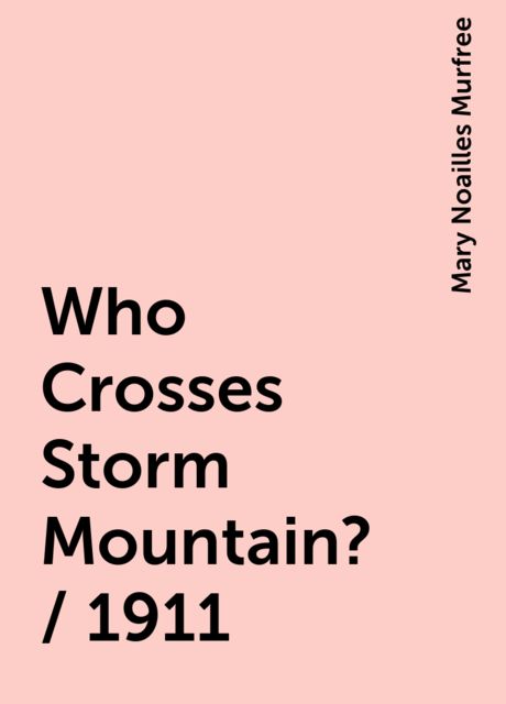 Who Crosses Storm Mountain? / 1911