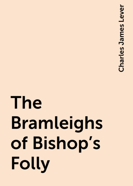 The Bramleighs of Bishop's Folly